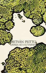 Linnea Kuuluvaisen Metsän peitto -kirja on ehdolla esikoispalkinnon saajaksi. Kansikuva: Viivi Prokofjev.